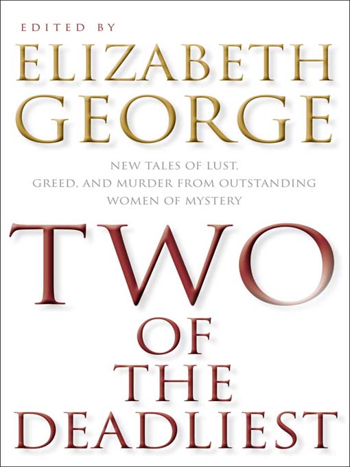 Title details for Two of the Deadliest by Elizabeth George - Wait list